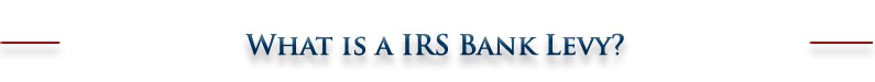 what is an IRS Bank Levy